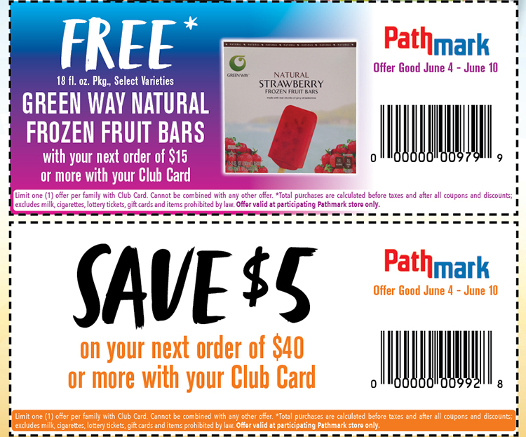 2 coupons. The first says free Green Way frozen fruit bars with your next order of $15 or more with your club card. The second reads save $5 on your next order of $40 or more with your club card. Offers good 6/4/21 thru 6/10/21