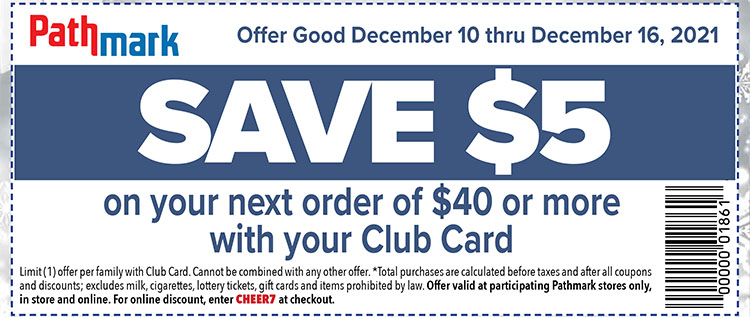 a holiday coupon. The coupon reads, save $5 on your next order of $40 or more with your club card. Offer good December 10 thru December 16, 2021.