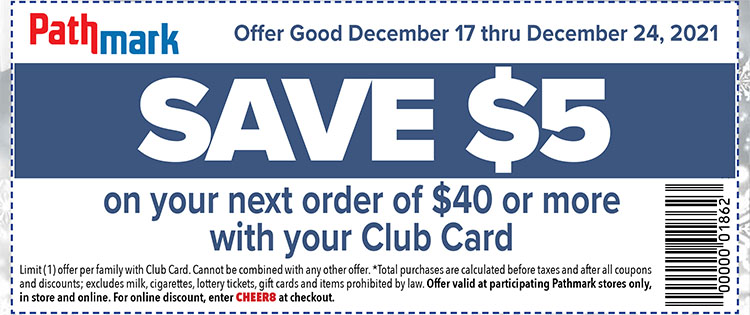 a holiday coupon. The coupon reads, save $5 on your next order of $40 or more with your club card. Offer good December 17 thru December 24, 2021.